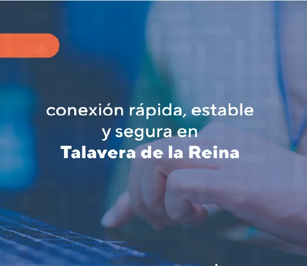 Fibra óptica para empresas en Talavera de la Reina