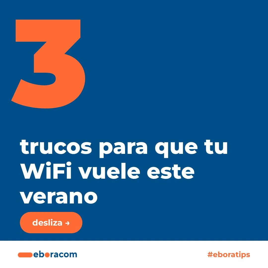 Cartel de Eboracom con 3 trucos contra el WiFi lento en casa este verano