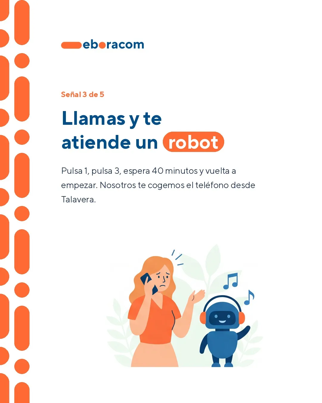 Mujer al teléfono, desesperada, mientras le atiende un robot con música de espera
