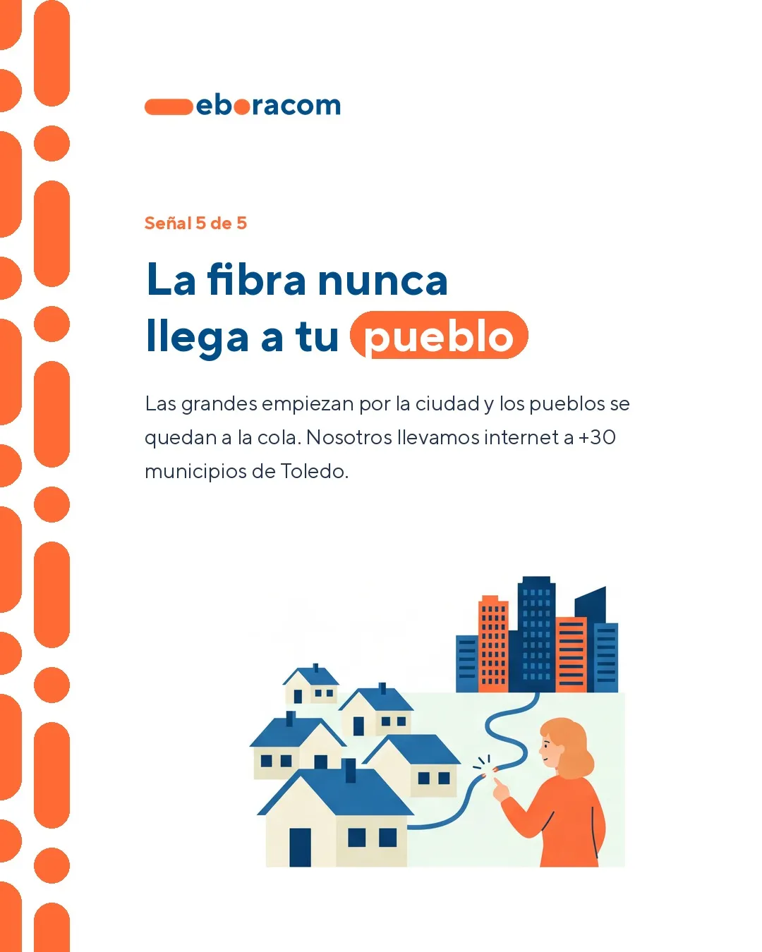 Cable de fibra que llega a la ciudad mientras las casas del pueblo se quedan sin conectar