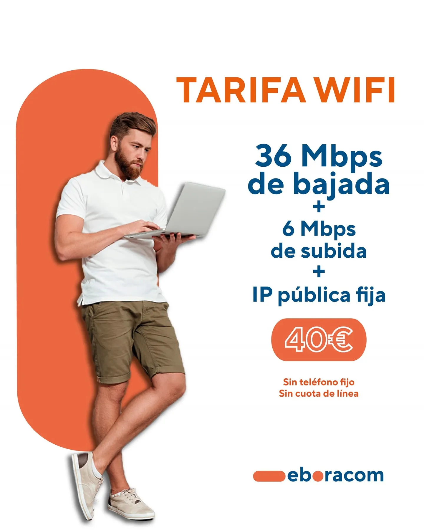 Cartel de la tarifa wifi de Eboracom con 36 Mbps de bajada, 6 Mbps de subida e IP pública fija por 40 €, sin teléfono fijo ni cuota de línea